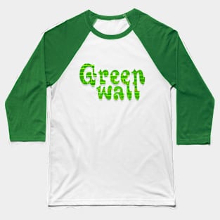 Green wall Baseball T-Shirt